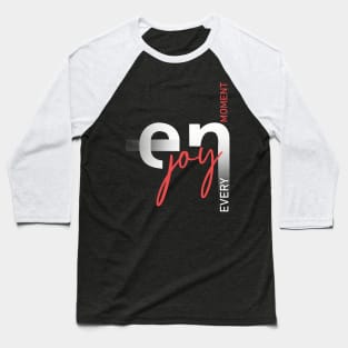 Enjoy Every Moment Baseball T-Shirt